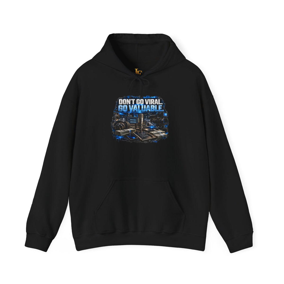 Hoodie — "Don't Go Viral, Go Valuable" Urban Tech Graphic Hoodie