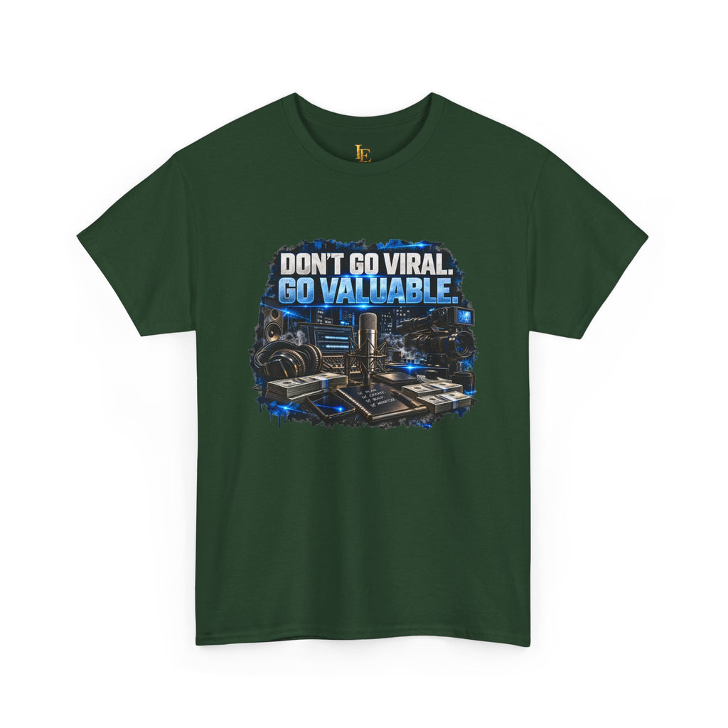 Don’t Go Viral. Go Valuable. — Independent Era Tee