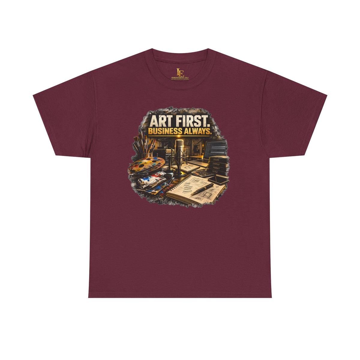 ART FIRST. BUSINESS ALWAYS. Independent Era Tee