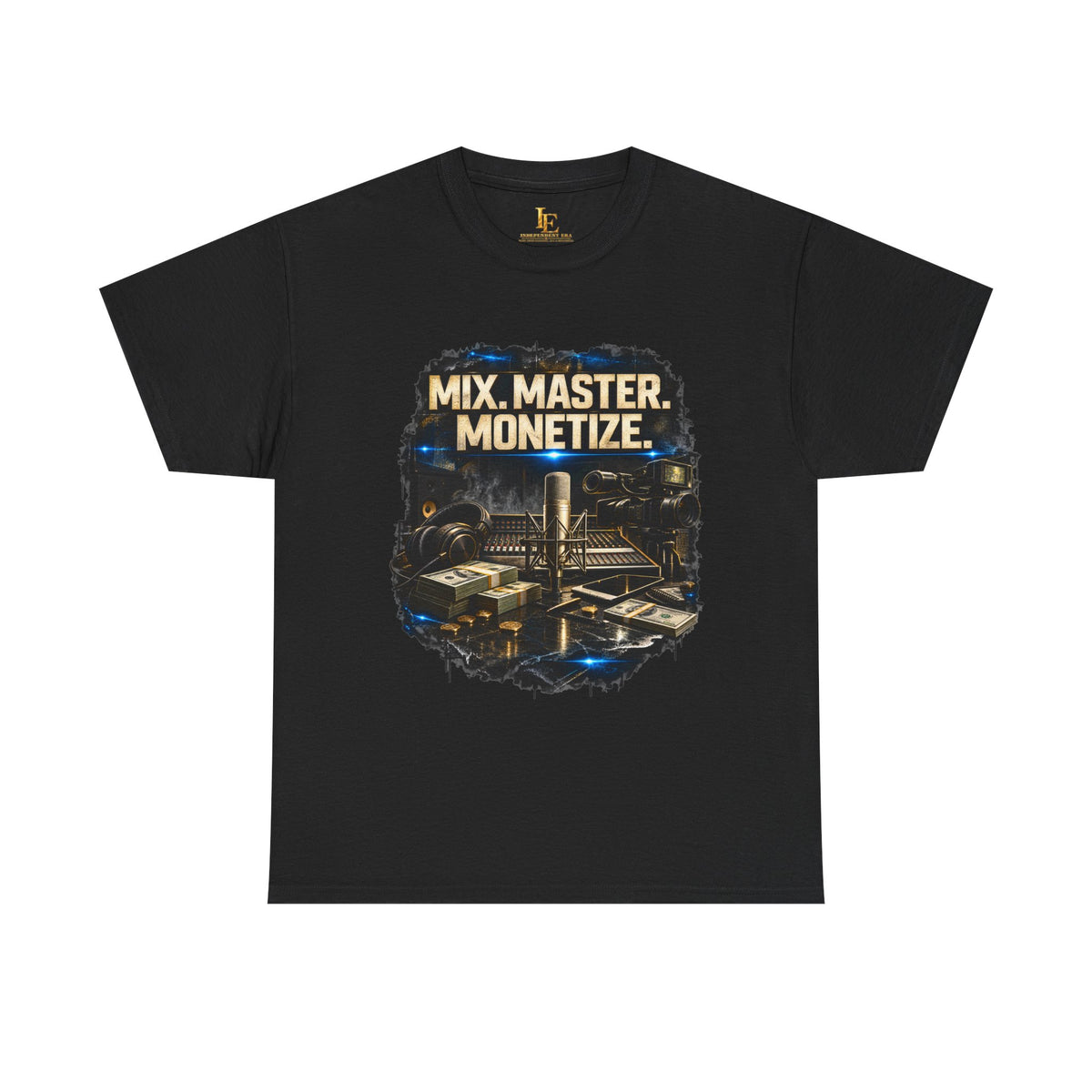 Mix. Master. Monetize. — Independent Era Tee